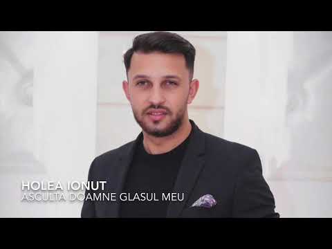 Ionut Holea- Asculta Doamne glasul meu