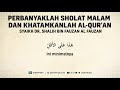 Perbanyaklah Sholat Malam dan Khatamkanlah Al-Quran - Syaikh Shalih Fauzan Al-Fauzan