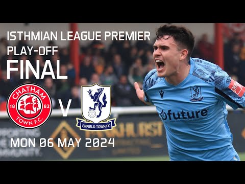 Isthmian League Play-Off Final | Chatham Town v Enfield Town | 06/05/24