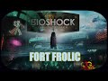 Welcome To Fort Frolic EP 17 BioShock Remastered