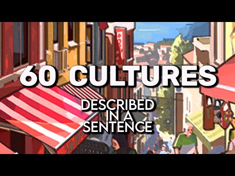 All 60 of Humankind's Cultures Explained in One Sentence