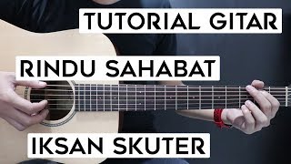Download lagu (Tutorial Gitar) IKSAN SKUTER - Rindu Sahabat | Lengkap Dan Mudah mp3