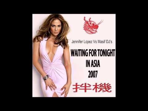 Jennifer Lopez Vs Masif DJs - Waiting For Tonight In Asia 2007 (Mixmachine Mashup)