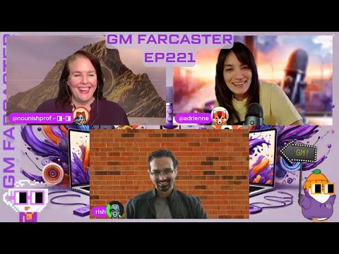 GM Farcaster ep221 Friday March 7, 2025 with @rish from /neynar