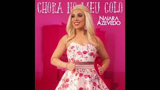 Naiara Azevedo - Chora No Meu Colo (audio)