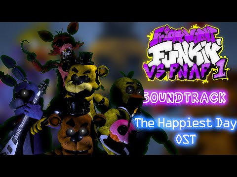 FNF Vs. FNaF 1 - OST - (The Happiest Day)