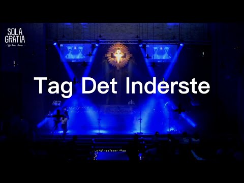 Tag Det Inderste | Sola Gratia 02/06/2022