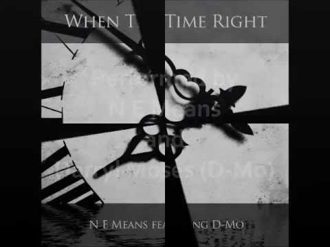 N E Means feat. D-Mo - When the Time Right (with Lyrics)