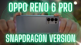 Oppo Reno 6 Pro (Snapdragon/European version) Review: Return to Form!