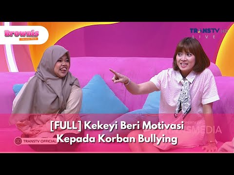[FULL] Kekeyi Beri Motivasi Kepada Korban Bullying - BROWNIS (23/10/25)