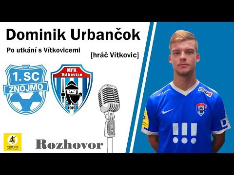 Dominik Urbančok k zápasu FNL: 1.SC Znojmo FK - MFK Vítkovice
