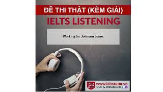 Working for Johnson Jones: Đề thi IELTS LISTENING (actual test) kèm đáp án  transcript with location