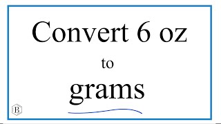 Convert 6 oz to g (Six Ounces to Grams)
