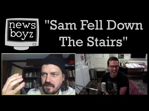 Newsboyz - Sam Fell Down the Stairs