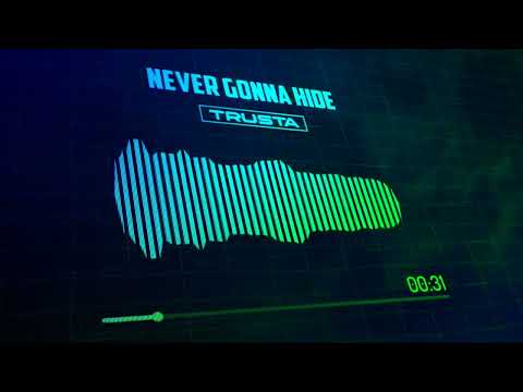 Trusta - Never Gonna Hide