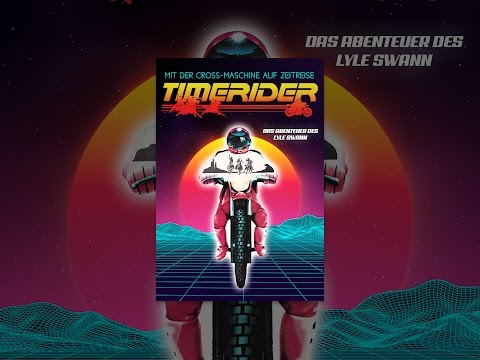 Timerider - Das Abenteuer des Lyle Swann