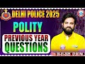 Delhi Police Vacancy 2025 Delhi Police Polity PYQs Delhi Police GS Delhi Police Classes