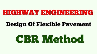 CBR Method - Design of Flexible Pavement | lec-26 | Highway | GATE ESE PSU