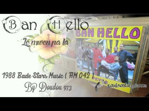 ZOUK NOSTALGIE - BAN HELLO Lé mwen pa la 1988 Bade Stars Music ( AM 042 ) By DOUDOU 973