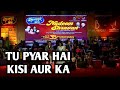 TU PYAR HAI KISI AUR KA ALOK KATDARE SHAILAJA S KUMAR SANU SIDDHARTH ENTERTAINERS