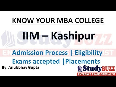 Know your MBA College | IIM Kashipur - Eligibility, admission process, placements, cut offs