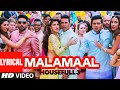 MALAMAAL Full Song With Lyrics HOUSEFULL 3 T SERIES