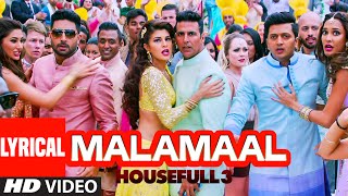 MALAMAAL Full Song with Lyrics | HOUSEFULL 3 | T-SERIES