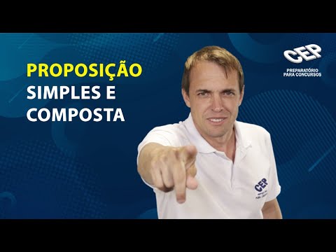 PROPOSIÇÃO SIMPLES X PROPOSIÇÃO COMPOSTA