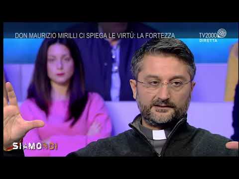 Siamo Noi - Don Maurizio Mirilli ci spiega le virtù: la Fortezza