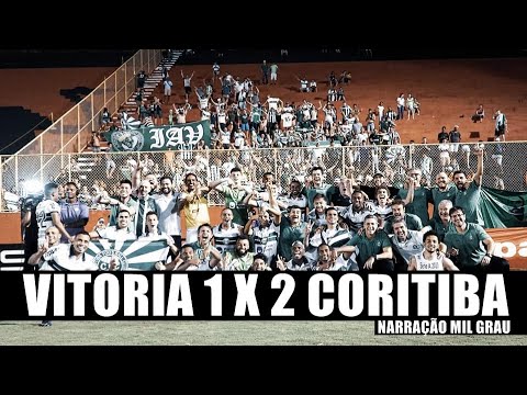 VITÓRIA 1 X 2 CORITIBA - NARRAÇÃO MIL GRAU