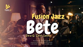 Download lagu Bete - DewiQ Feat Ipang (Fusion Jazz) mp3