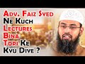 Adv. Faiz Syed Ne Kuch Lectures Bina Topi Ke Kyu Diye ? By @AdvFaizSyedOfficial