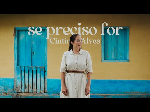 SE PRECISO FOR | CINTIA ALVES | @GravadoraNT