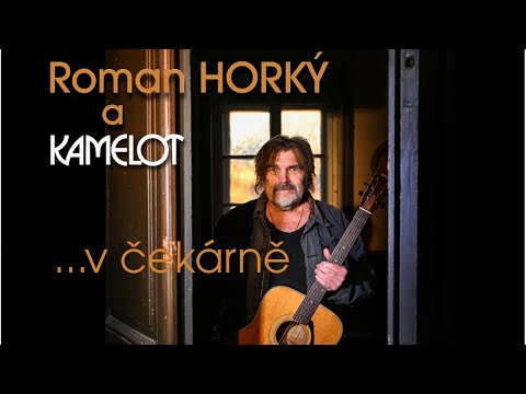 Roman Horký a Kamelot – YouTube