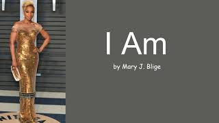 I Am by Mary J. Blige (Lyrics)