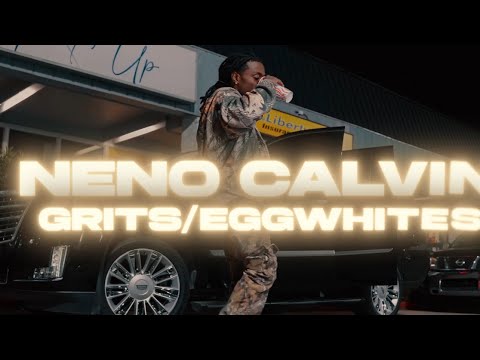 Neno Calvin- Grits & Eggwhites (Official Video)