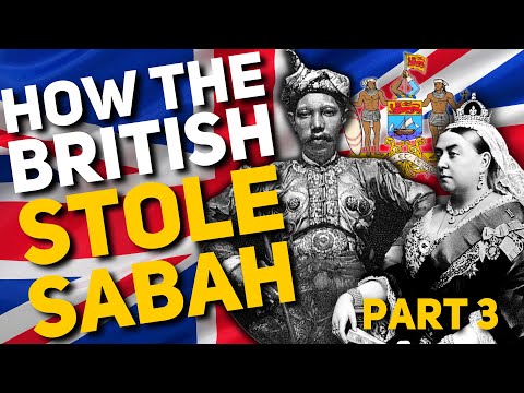 How The British Took Sabah! (Who Really Owns Sabah? Pt. 3)