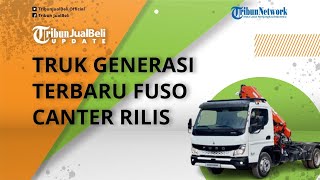 Truk Generasi Terbaru Fuso Canter Meluncur, Dibekali Mesin Euro 6, Intip Spesifikasinya