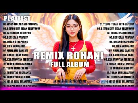 REMIX ROHANI 2025 FULL ALBUM - DJ REMIX LAGU ROHANI FULL BASS JEDAG JEDUG TEMANI AKTIFITAS