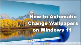 How to Change Wallpaper Automatically on Windows 11 Easy Method
