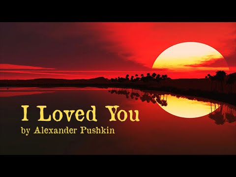 "I Loved You" | Alexander Pushkin | Poetry Reading