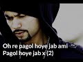 O Re Pagal Ho Jao WhatsApp Status