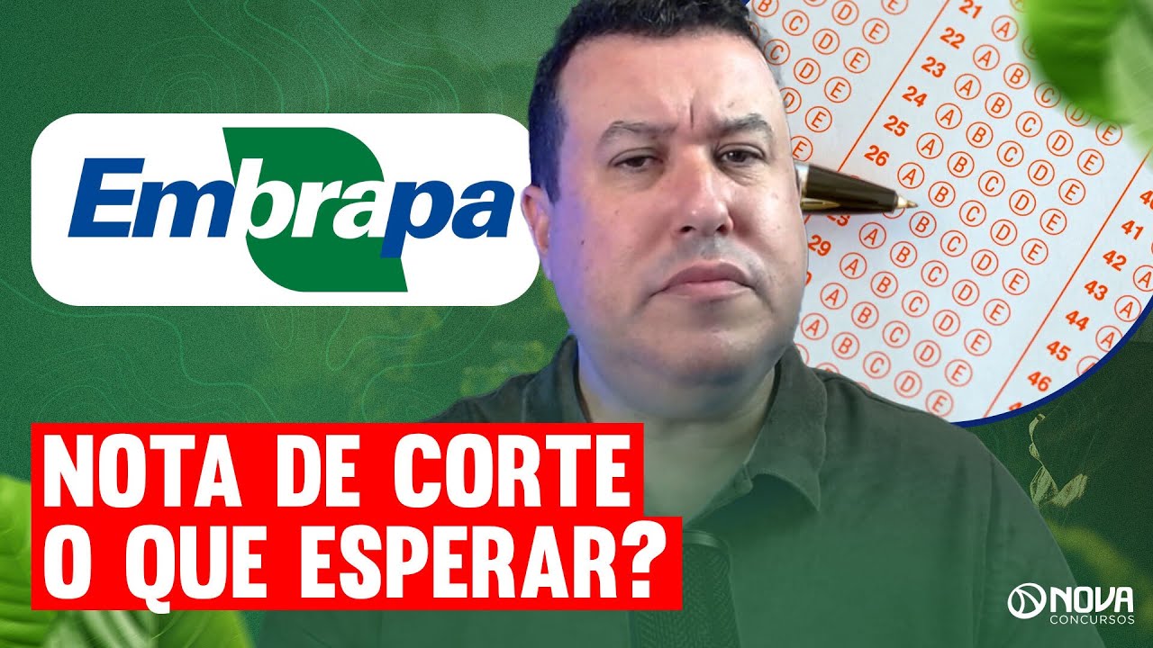 CONCURSO EMBRAPA 2025: QUAL VAI SER A NOTA DE CORTE 🔴