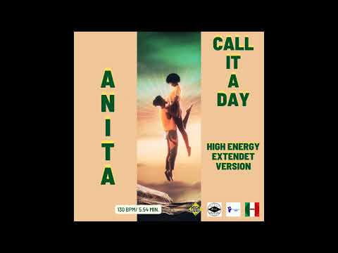 ANITA - CALL IT A DAY ( HIGH ENERGY EXTENDET VERSION )