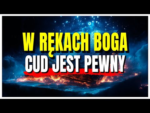 Kiedy oddajesz wszystko w ręce Boga, cud staje się nieunikniony