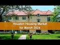 This is How The Market Performed in Houston in March 2024 - Houston Housing Market