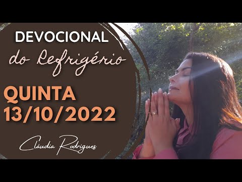 13/10/2022 - Devocional do Refrigério  - Reflexão e oração de hoje - Cláudia Rodrigues
