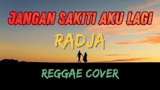 Download lagu Jangan Sakiti Aku Lagi - Radja (Lyric Video) | Reggae Cover mp3
