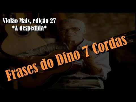 Frases do Dino 7 Cordas /Dino's phrases - 7 strings guitar - Violão Mais (leia o texto abaixo).