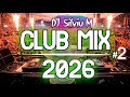 Music Mix 2026 2 Party Club Dance 2026 Best Remixes Of Popular Songs 2025 MEGAMIX DJ Silviu M